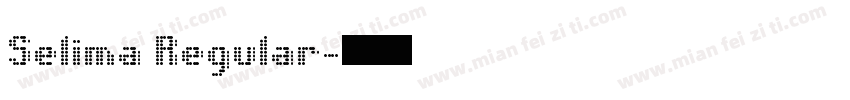 Selima Regular字体转换